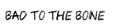 Bad to the bone