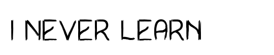 I Never Learn