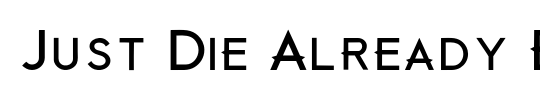 Just Die Already Black