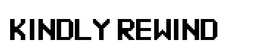 Kindly Rewind