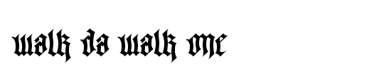 Walk Da Walk One