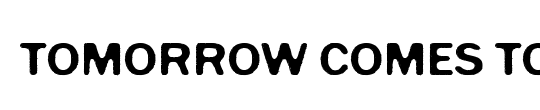 Tomorrow Comes Today