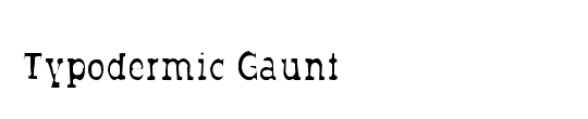 Typodermic Gaunt