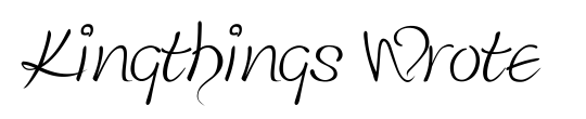 Kingthings Wrote