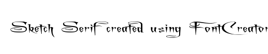 Sketch Serif created using FontCreator 6.5 from High-Logic.com;