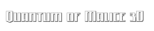 Quantum of Malice 3D