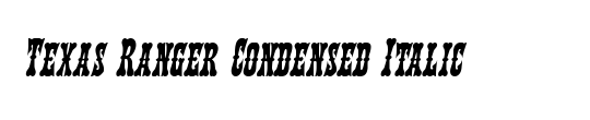 Texas Ranger Condensed Italic